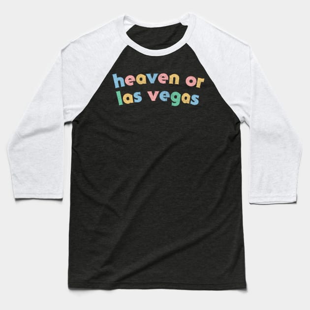 Heaven or Las Vegas Baseball T-Shirt by DankFutura